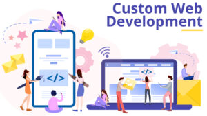 Elevate Your Online Presence with Custom Website Development Services